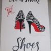 Life Is Short Buy The Shoes On Canvas