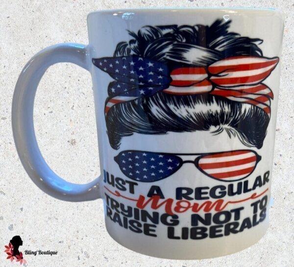 Regular Mom Liberals 11 oz Mug