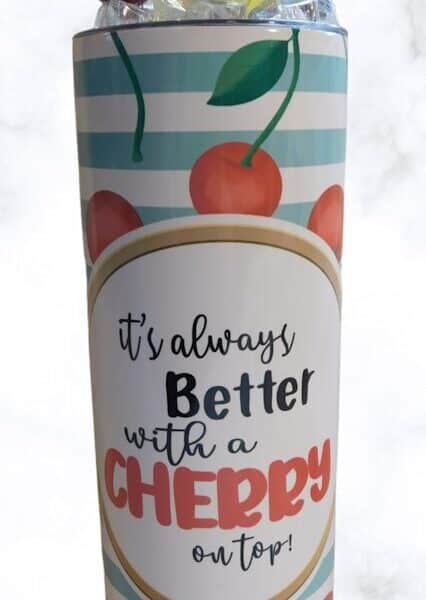 Cherry On Top Tumbler w/Topper